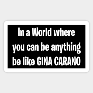 Be like GINA Sticker